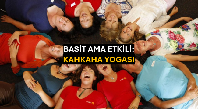 Basit ama Etkili: Kahkaha Yogası