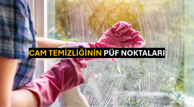 Cam Silmenin Püf Noktaları