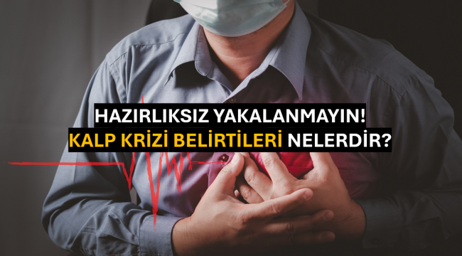 Kalp Krizi Belirtileri Nelerdir?